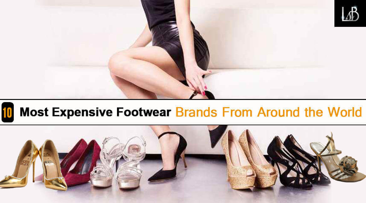 Top 10 Most Expensive Shoe Brands For Women 